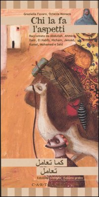 Libro Chi la fa l'aspetti. Una storia dal Marocco di Graziella Favaro; Octavia Monaco - ean 9788887212693 - Carthusia