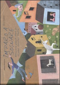 Libro Imparo a sognare. Attraverso piccole storie di desideri diventati realtà di Raffaele Mantegazza; Simona Mulazzani - ean 9788887212778 - Carthusia