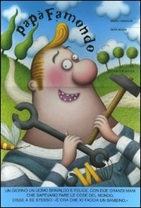 Libro Papà Famondo di Bruno Tognolini; Piotr Socha - ean 9788887212785 - Carthusia