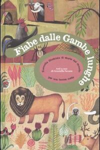 Libro Fiabe dalle gambe lunghe. Raccolta illustrata di storie dal mondo di  - ean 9788887212884 - Carthusia