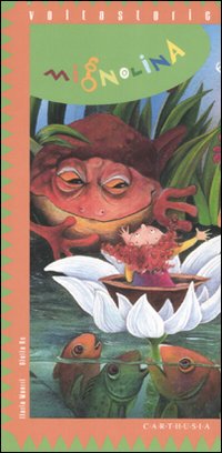 Libro Mignolina di Ilaria Maurri; Giulia Re - ean 9788887212907 - Carthusia
