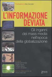 Libro informazione deviata. Gli inganni dei mass media nell'epoca della globalizzazione di  - ean 9788887291803 - Zelig