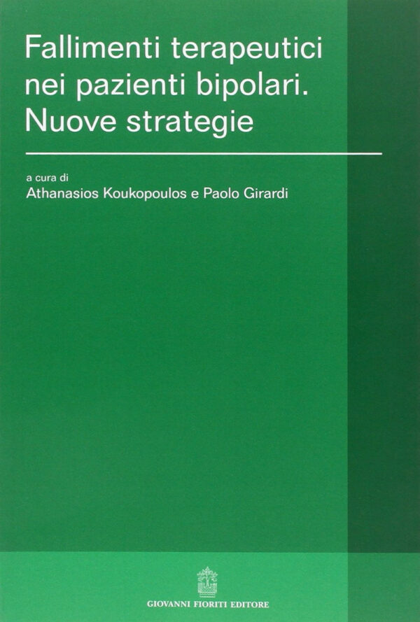 Libro Fallimenti terapeutici nei pazienti bipolari. Nuove strategie di  - ean 9788887319637 - Giovanni Fioriti Editore