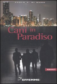 Libro Cani in paradiso di Paolo Di Muro - ean 9788887321258 - Effemme