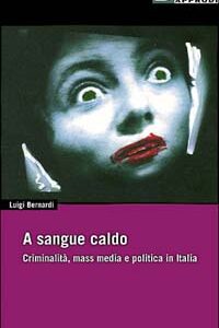Libro A sangue caldo. Criminalità