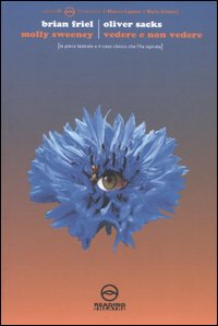 Libro Molly Sweeney. Vedere e non vedere di Brian Friel; Oliver Sacks - ean 9788887486285 - Reading Theatre