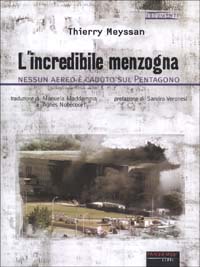 Libro incredibile menzogna. Nessun aereo è caduto sul Pentagono di Thierry Meyssan - ean 9788887517347 - Fandango Libri