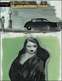 Libro Oh città dei sogni infranti di John Cheever - ean 9788887517484 - Fandango Libri