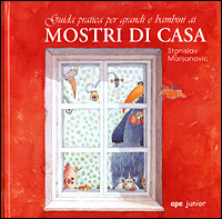 Libro Guida pratica per grandi e bambini ai mostri di casa di Stanislav Marijanovic - ean 9788887545623 - Ape Junior