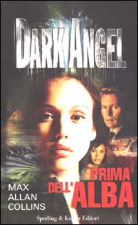 Libro Dark Angel. Prima dell'alba di Max Allan Collins - ean 9788887592467 - Sperling & Kupfer