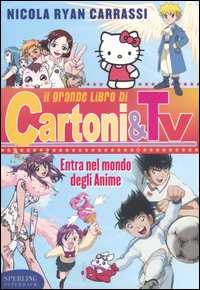 Libro grande libro di cartoni&tv di Nicola Ryan Carrassi - ean 9788887592474 - Sperling & Kupfer