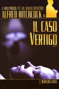 Libro Alfred Hitchcock in Il caso Vertigo di Madison J. Davis - ean 9788887592719 - Sperling & Kupfer