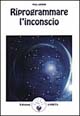 Libro Riprogrammare l'inconscio di Paul Liekens - ean 9788887622072 - Amrita