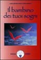 Libro bambino dei tuoi sogni di Laura A. Huxley; Piero Ferrucci - ean 9788887622119 - Amrita