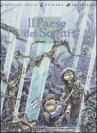 Libro paese dei sogni. Leggende delle contrade dimenticate di Bruno Chevalier; Thierry Segur - ean 9788887658460 - Edizioni BD