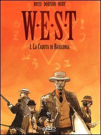 Libro caduta di Babilonia. West di Xavier Dorison; Fabien Nury; Christian Rossi - ean 9788887658989 - Edizioni BD