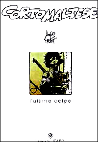 Libro Corto Maltese. L'ultimo colpo di Hugo Pratt - ean 9788887715033 - Lizard