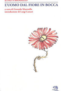 Libro uomo dal fiore in bocca di Luigi Pirandello - ean 9788887734188 - Otto/Novecento