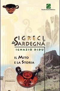 Libro greci e la Sardegna. Il mito e la storia di Ignazio Didu - ean 9788887758054 - Scuola Sarda