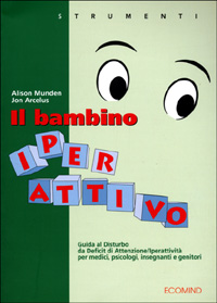 Libro bambino iperattivo. Guida al disturbo da deficit di attenzione/iperattività per medici