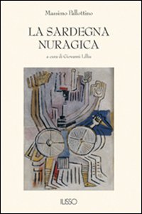 Libro Sardegna nuragica di Massimo Pallottino - ean 9788887825107 - Ilisso