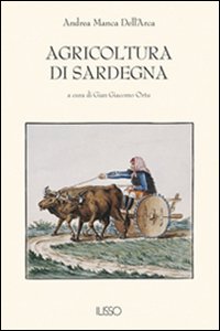 Libro Agricoltura di Sardegna di Andrea Manca Dell'Arca - ean 9788887825169 - Ilisso