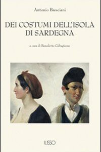Libro Dei costumi dell'isola di Sardegna di Antonio Bresciani - ean 9788887825336 - Ilisso
