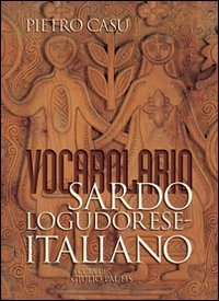 Libro Vocabolario sardo lugodorese-italiano di Pietro Casu - ean 9788887825367 - Ilisso