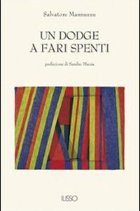 Libro Dodge a fari spenti di Salvatore Mannuzzu - ean 9788887825435 - Ilisso