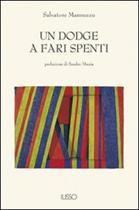 Libro Dodge a fari spenti di Salvatore Mannuzzu - ean 9788887825435 - Ilisso