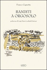 Libro Banditi a Orgosolo di Franco Cagnetta - ean 9788887825466 - Ilisso