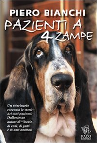 Libro Pazienti a 4 zampe di Piero Bianchi - ean 9788887853353 - Paco Editore