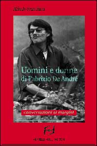 Libro Uomini e donne di Fabrizio De André. Conversazioni ai margini di Alfredo Franchini - ean 9788887923056 - Frilli