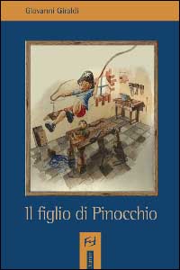 Libro figlio di Pinocchio di Giovanni Giraldi - ean 9788887923193 - Frilli