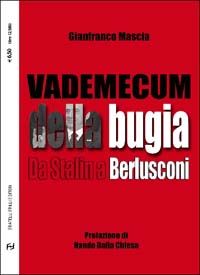 Libro Vademecum della bugia. Da Stalin a Berlusconi di Gianfranco Mascia - ean 9788887923445 - Frilli