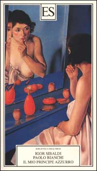 Libro mio principe azzurro di Igor Sibaldi; Paolo Bianchi - ean 9788887939224 - ES