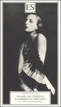 Libro Tamara de Lempicka e Gabriele D'Annuzio. Nel diario di Aélis Mazoyer di Aélis Mazoyer - ean 9788887939934 - ES