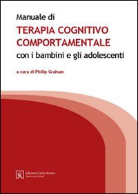 Libro Manuale di terapia cognitivo comportamentale con i bambini e gli adolescenti di Philip Graham - ean 9788887958355 - Firera & Liuzzo Publishing