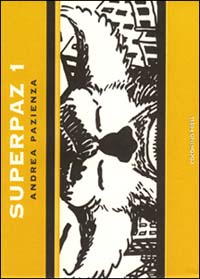 Libro Superpaz di Andrea Pazienza - ean 9788888063669 - Coconino Press