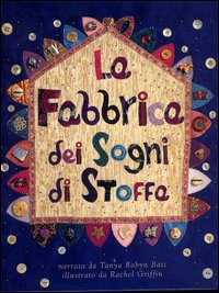 Libro fabbrica dei sogni di stoffa di Tanya Robyn Batt; Rachel Griffin - ean 9788888112350 - Il Castello