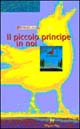 Libro piccolo principe in noi. Un viaggio di ricerca con Saint-Exupéry di Mathias Jung - ean 9788888232331 - Magi Edizioni