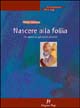 Libro Nascere alla follia. Un approccio agli esordi psicotici di Henri Grivois - ean 9788888232348 - Magi Edizioni