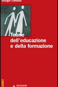Libro Teorie dell'educazione e della formazione di Giorgio Chiosso - ean 9788888242446 - Mondadori Università