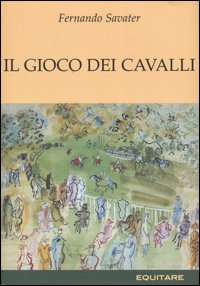 Libro gioco dei cavalli di Fernando Savater - ean 9788888266305 - Equitare