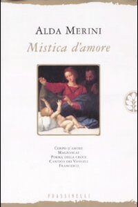 Libro Mistica d'amore di Alda Merini - ean 9788888320144 - Sperling & Kupfer
