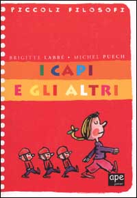 Libro capi e gli altri di Brigitte Labbé; Michel Puech - ean 9788888411125 - Ape Junior