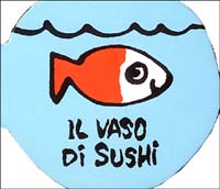 Libro vaso di Sushi di Bénédicte Guettier - ean 9788888411859 - Ape Junior