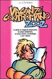 Libro Vacanze contromano 2002. La guida ai viaggi di conoscenza