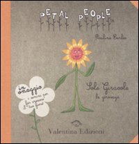 Libro Sole girasole. La girovaga di Pauline Earles - ean 9788888448671 - Valentina Edizioni