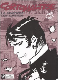 Libro Corto Maltese. Le elvetiche. Rosa alchemica di Hugo Pratt - ean 9788888545226 - Lizard